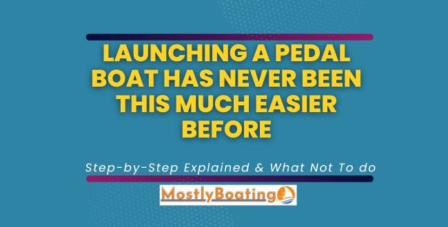 How To Launch a Pedal Boat