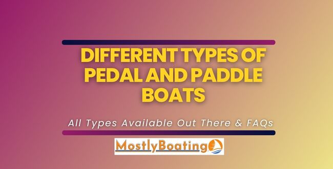 Types of Pedal and Paddle Boats