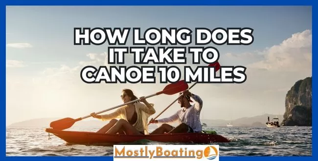 How Long Does It Take To Canoe 10 Miles?