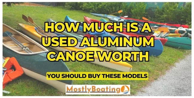 How Much is a Used Aluminum Canoe Worth