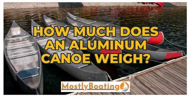 How much does an aluminum canoe weigh
